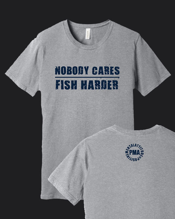 Nobody Cares, Fish Harder Tee
