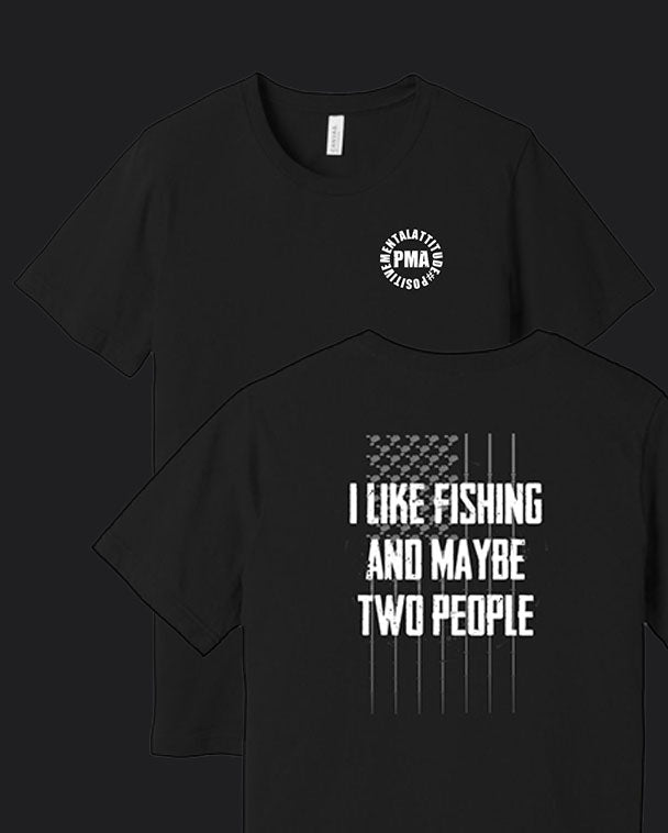 I Like Fishing And 2 People Tee