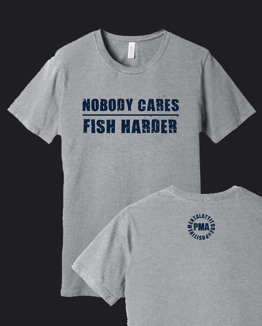 Nobody Cares, Fish Harder Tee