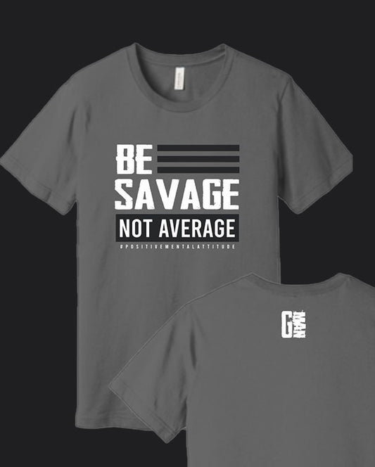 Be A Savage T-Shirt